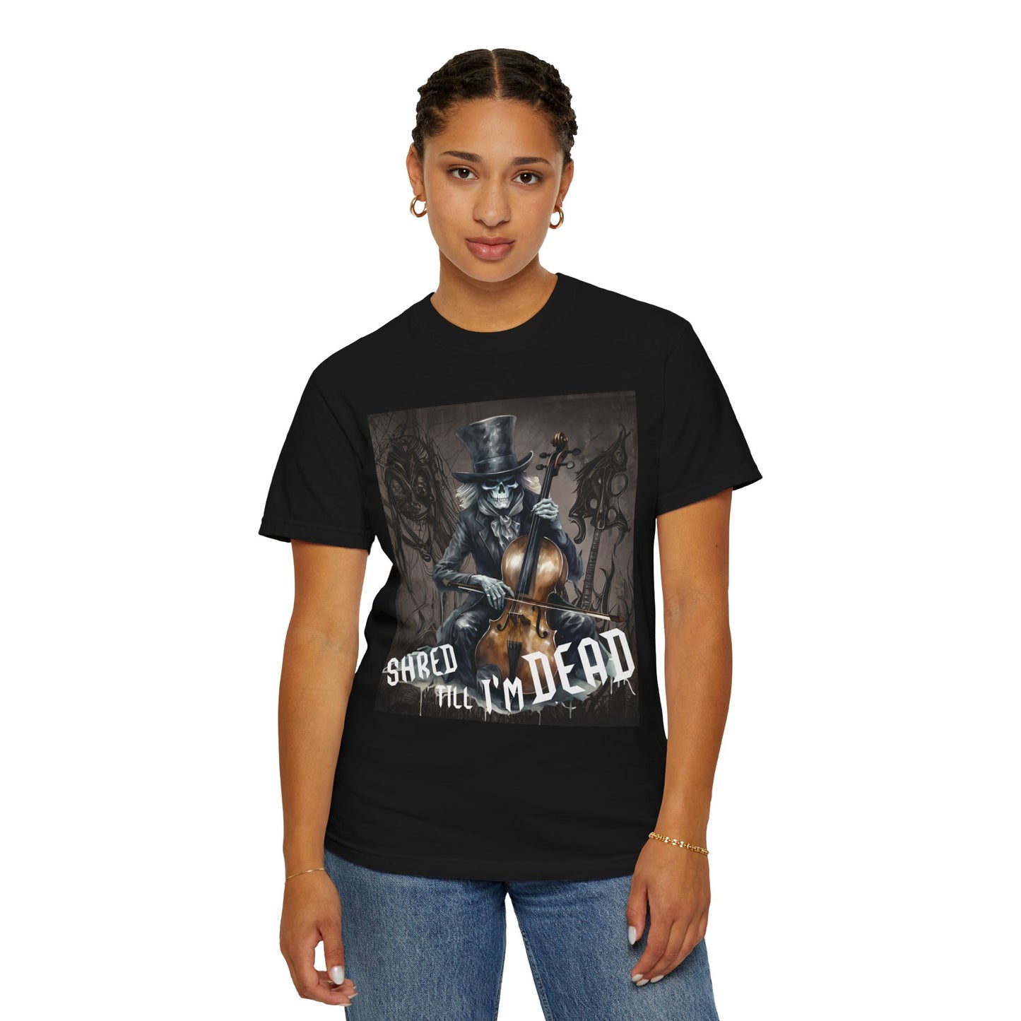 Shred Till I'm Dead - Cello Skeleton Player - Unisex Garment-Dyed T-shirt