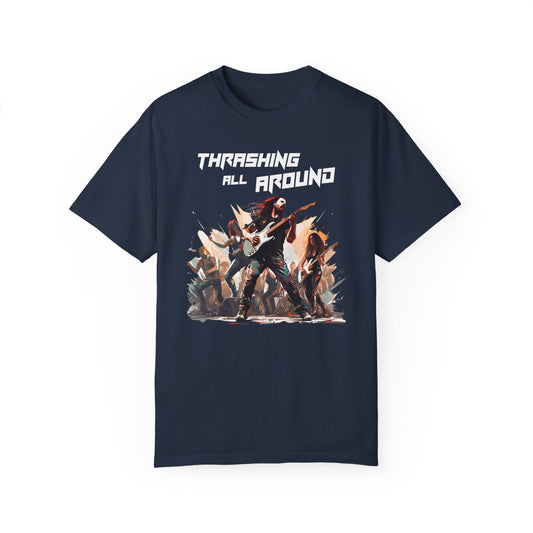 Thrashing all Around - Band Unisex Garment-Dyed T-Shirt