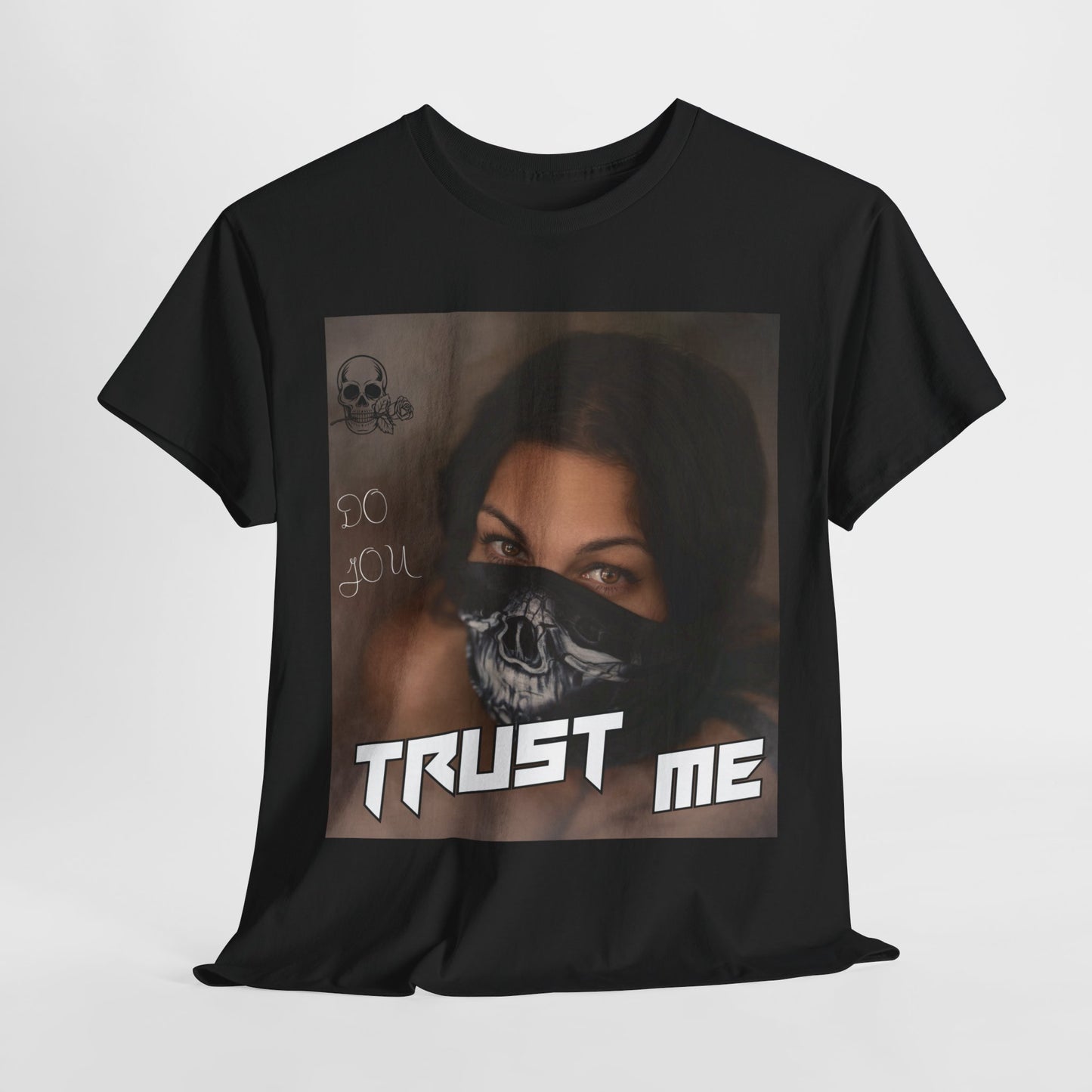 Do You Trust Me - Unisex Heavy Cotton Tee