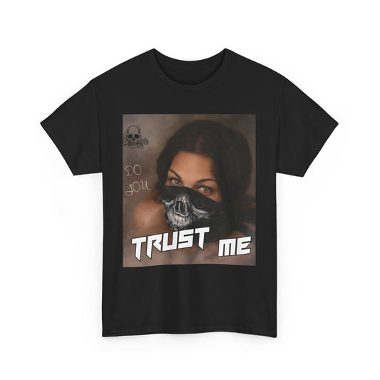 Do You Trust Me - Unisex Heavy Cotton Tee