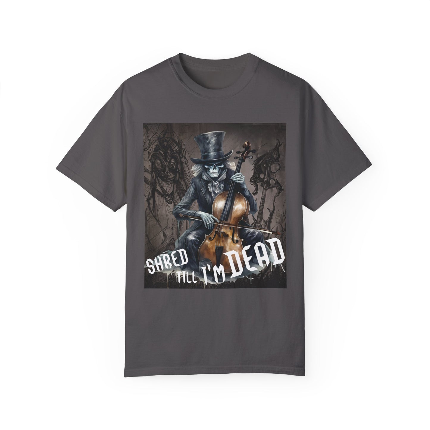 Shred Till I'm Dead - Cello Skeleton Player - Unisex Garment-Dyed T-shirt