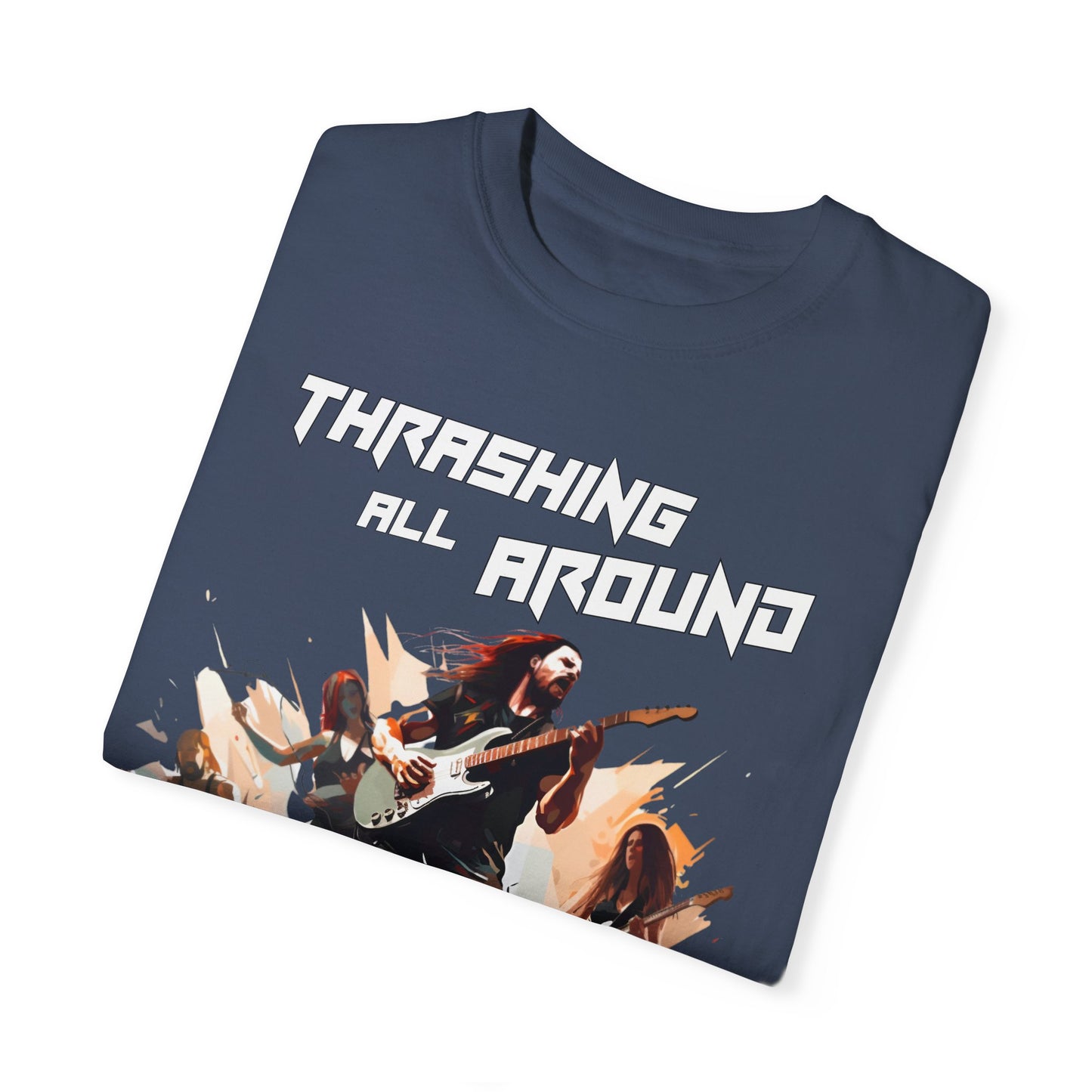 Thrashing all Around - Band Unisex Garment-Dyed T-Shirt